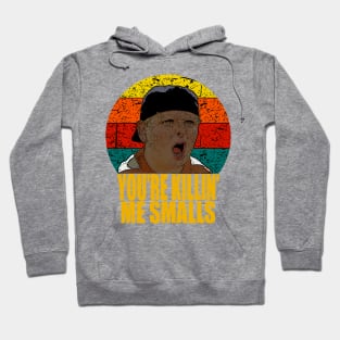 Vintage-the sandlot-your killing me smalls Hoodie